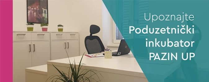 Dan otvorenih vrata Poduzetničkog inkubatora "PAZIN UP"